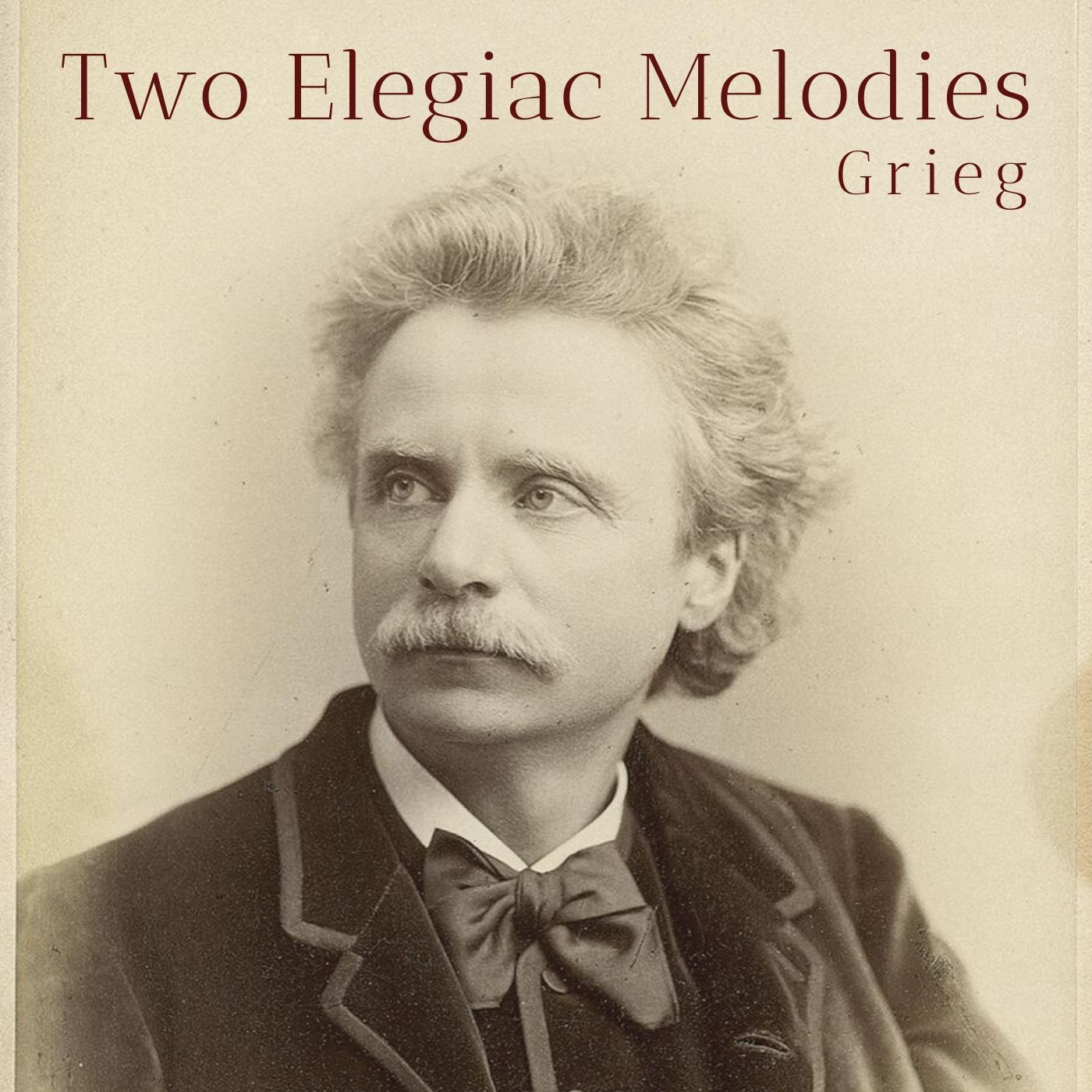 Grieg: 2 Elegiac Melodies, Op. 34