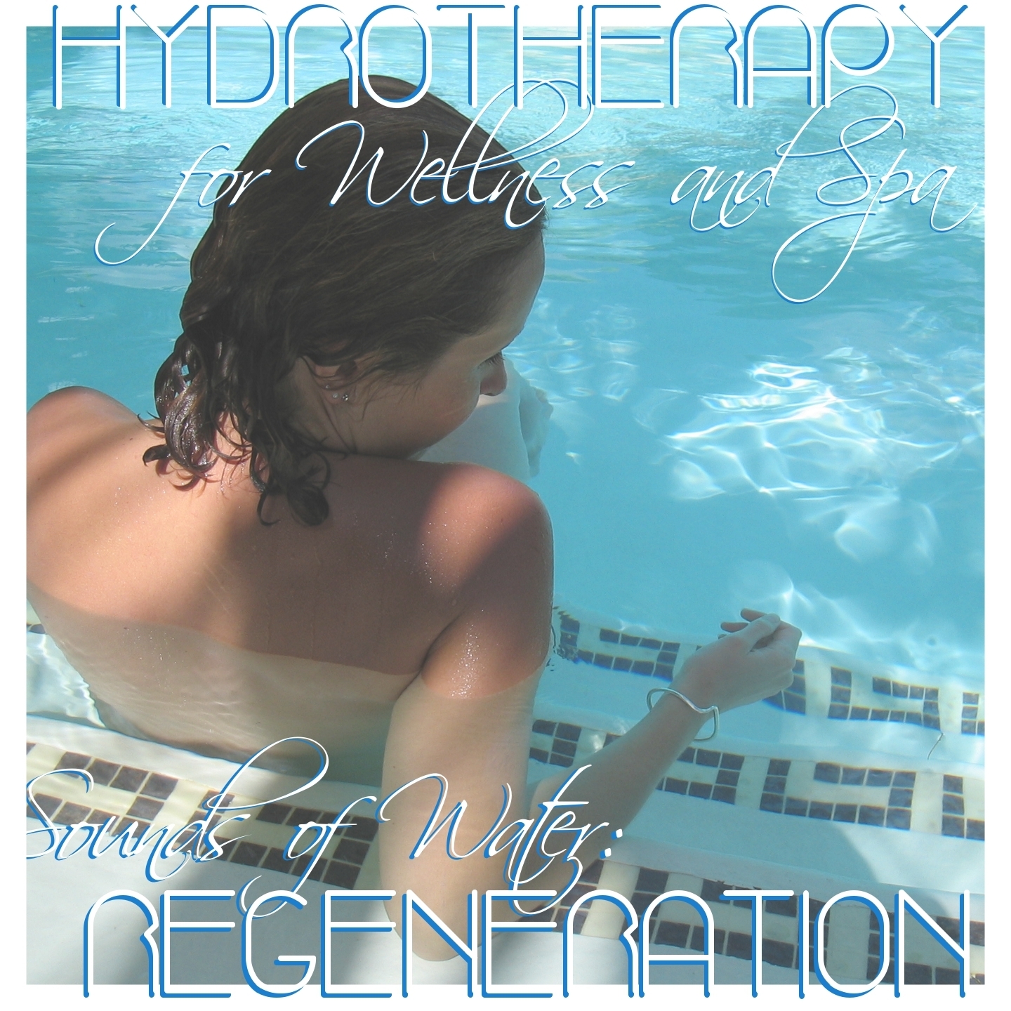 Regeneration : Hydrotherapy for Wellness and Spa