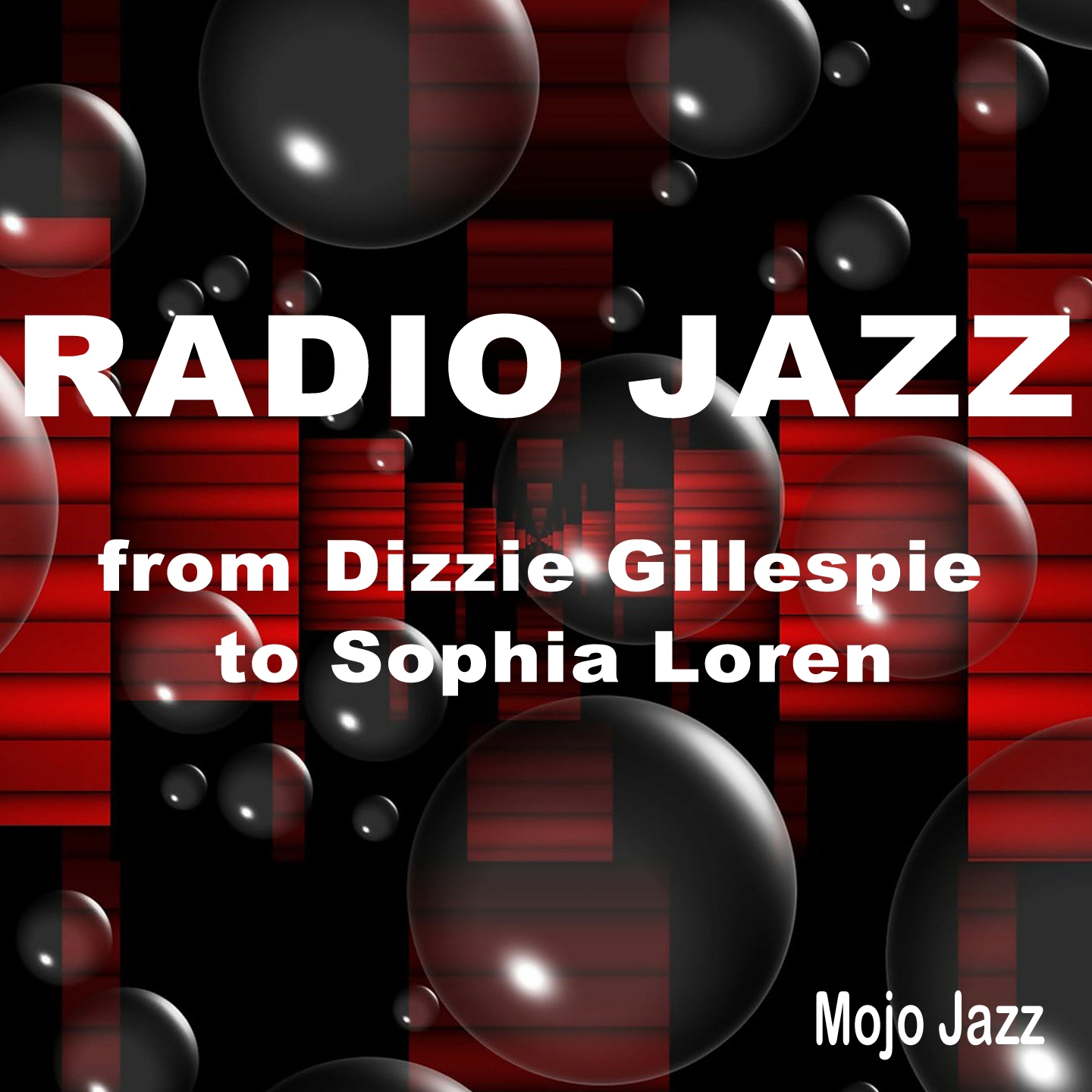 Radio Jazz: From Dizzie Gillespie to Sophia Loren