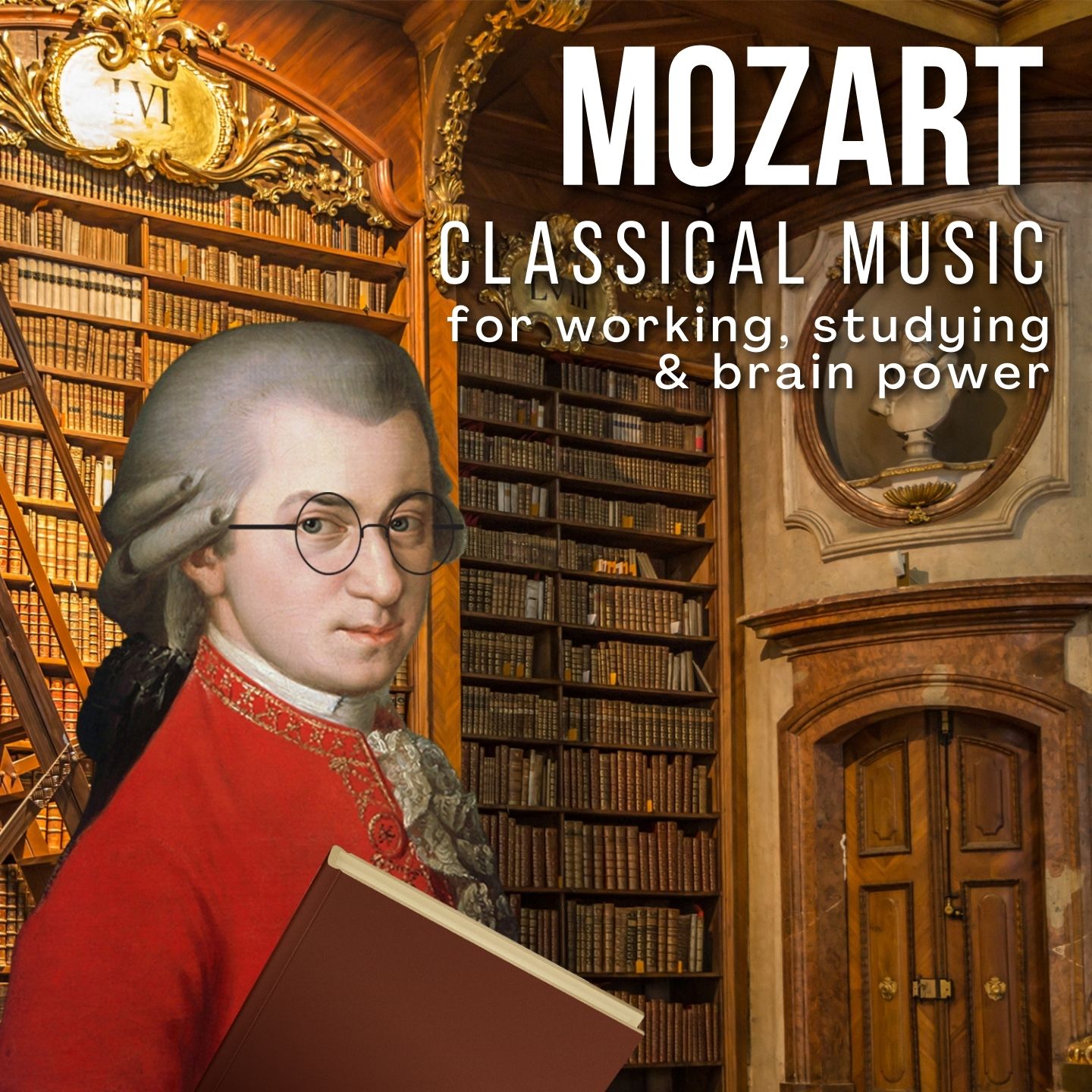 Mozart - Classical Music for Working, Studying and Brain Power