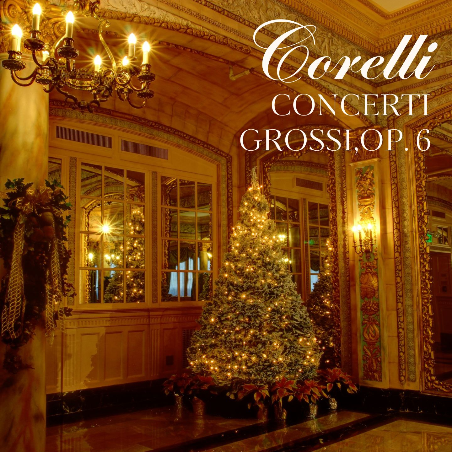 Corelli: Concerti Grossi, Op. 6 