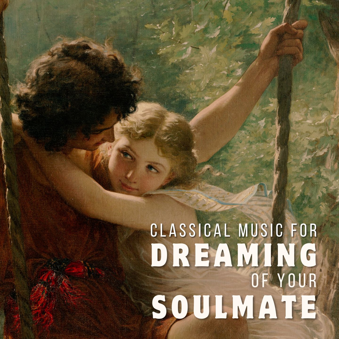 Classical Music for Dreaming of Your Soulmate