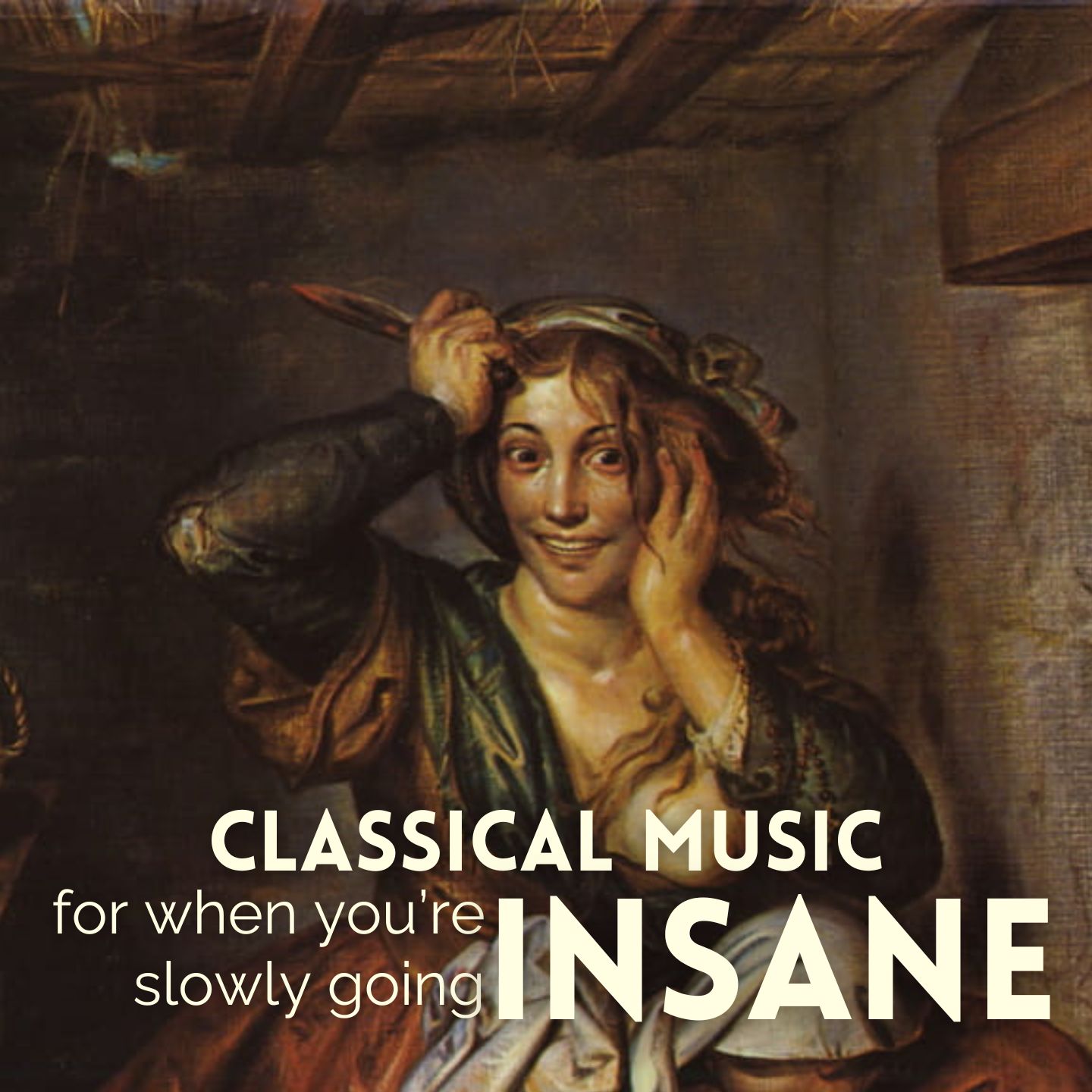 Classical Music for When You're Slowly Going Insane