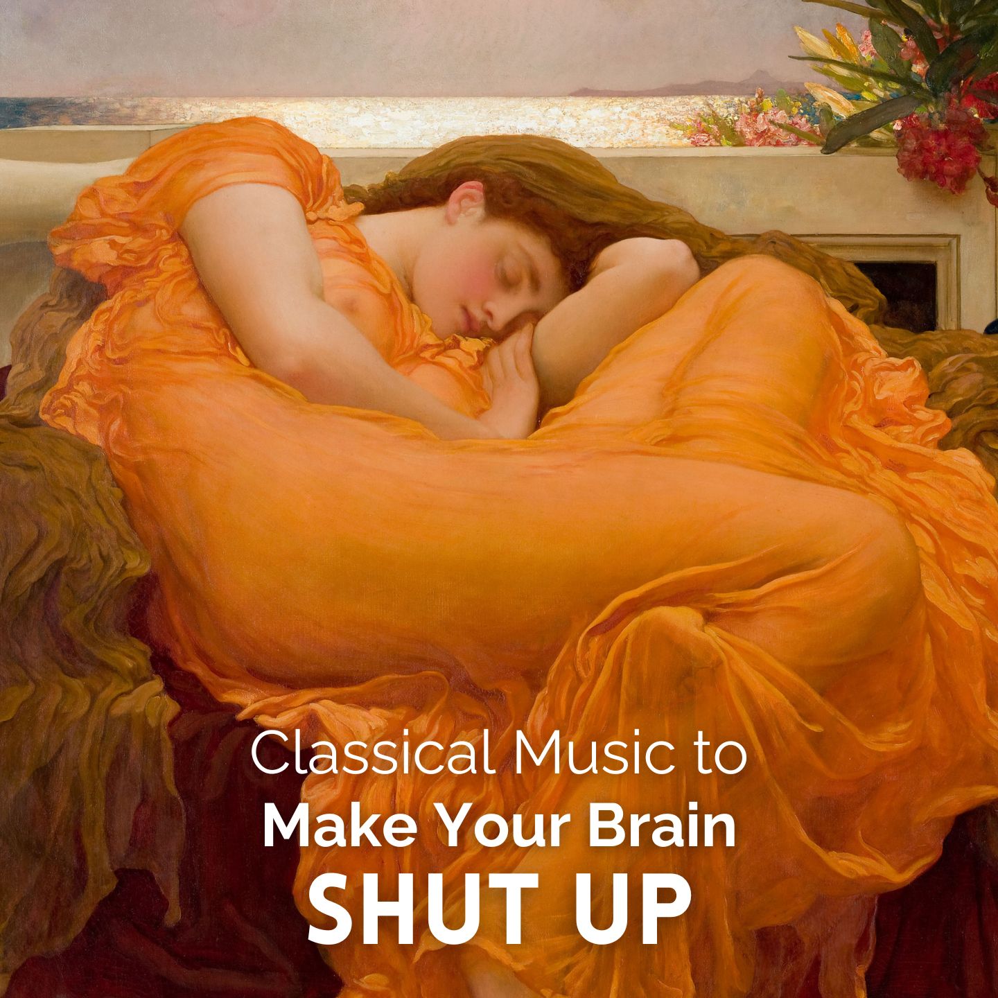 Classical Music to Make Your Brain Shut Up