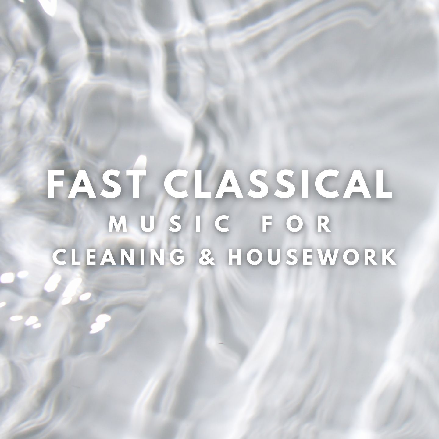 Fast Classical Music for Cleaning & Housework