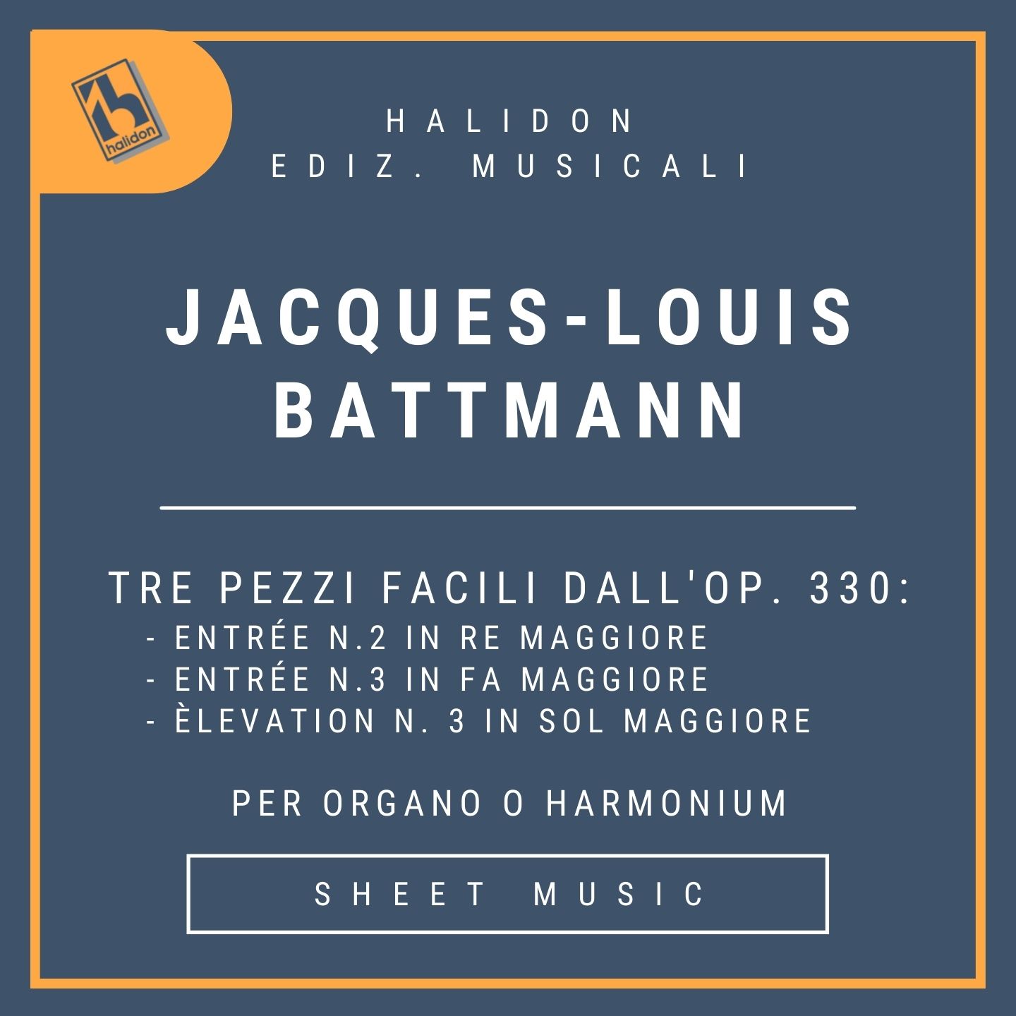 Jacques-Louis Battmann - Tre pezzi facili per organo dall'op. 330: Entrées n. 2 e n. 3, Élevation n. 3
