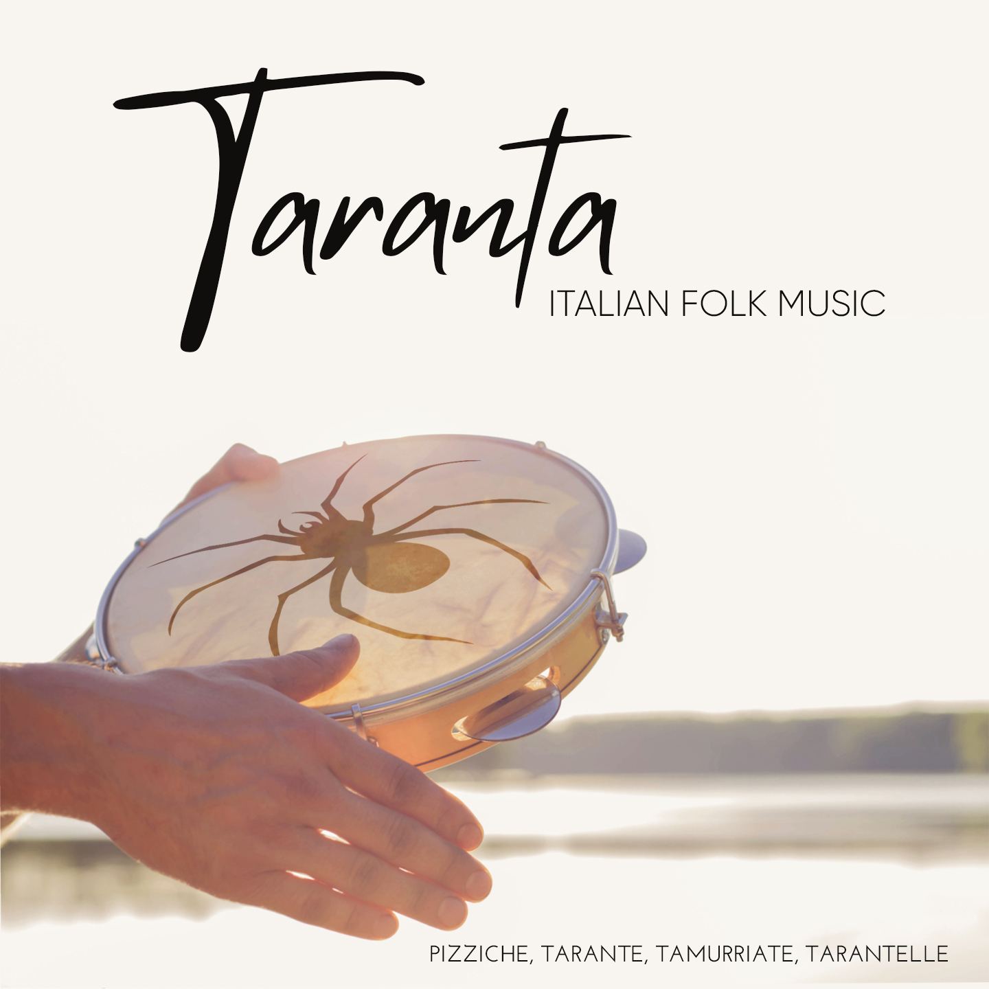 Taranta (Italian Folk Music: Pizziche, Tarante, Tamurriate, Tarantelle)