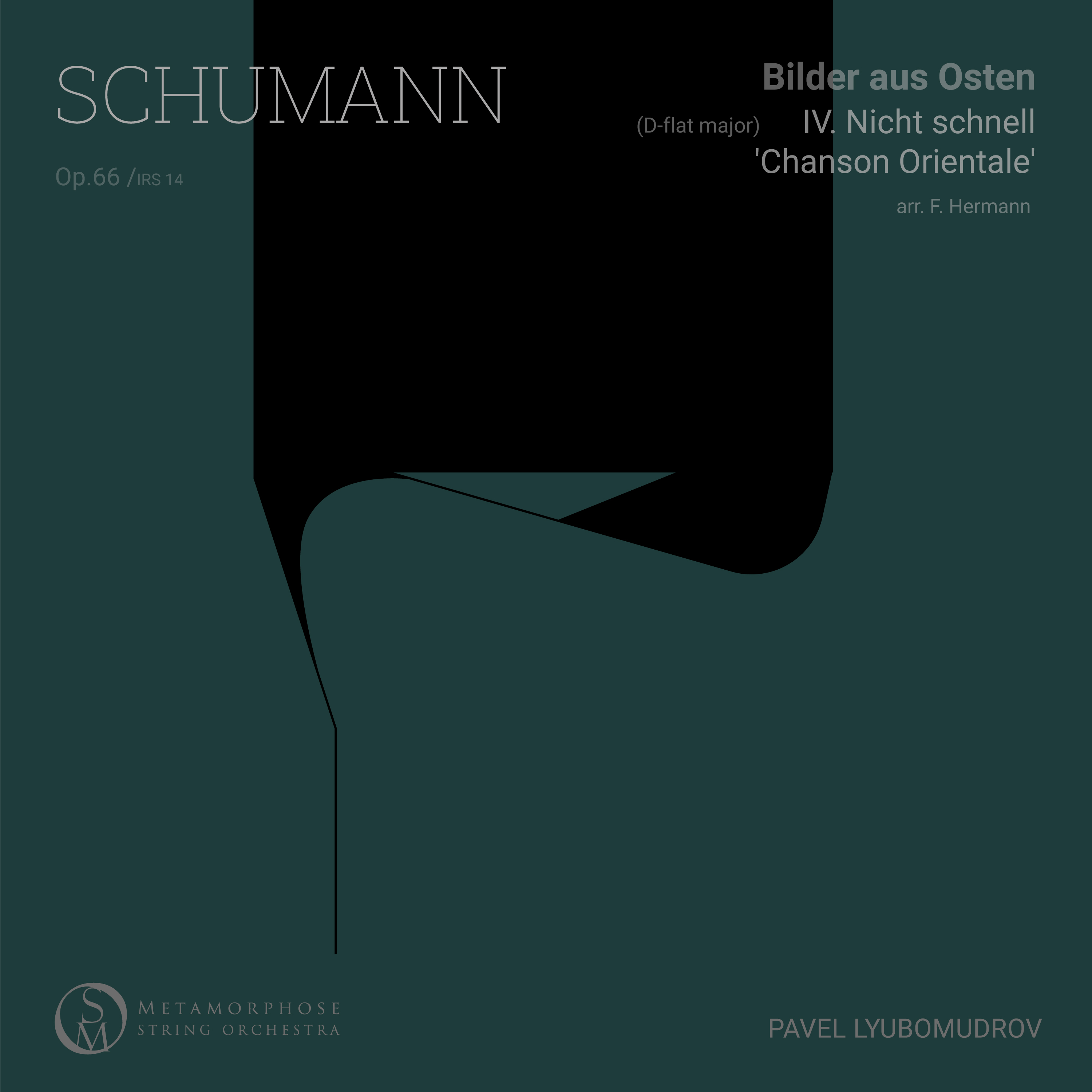 Bilder aus Osten, Op. 66: IV. Nicht schnell, “Chanson Orientale” (Arr. for String Orchestra by F. Hermann)