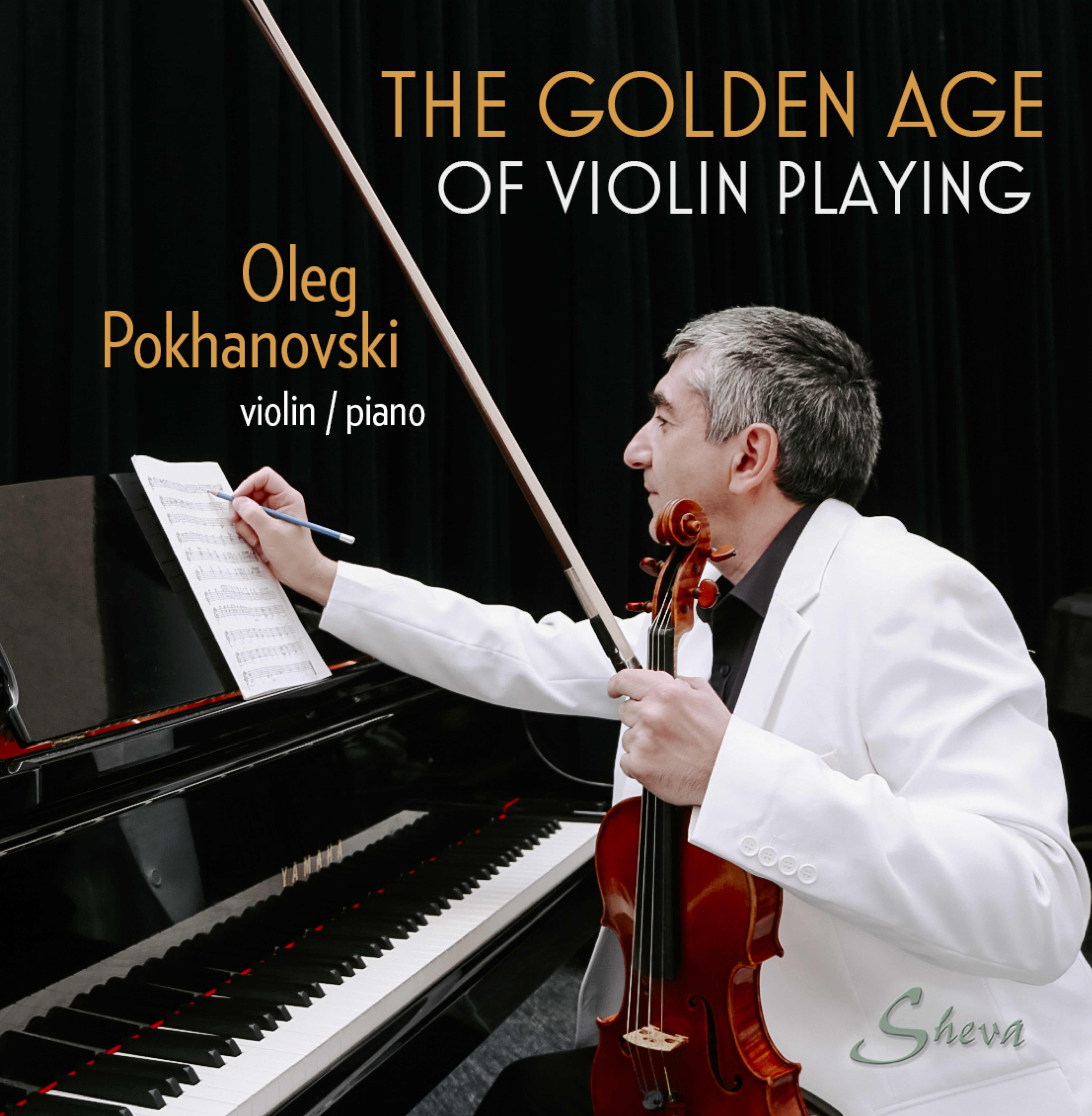 The Golden Age of Violin Playing (Transcriptions for Violin and Piano by Oleg Pokhanovski)