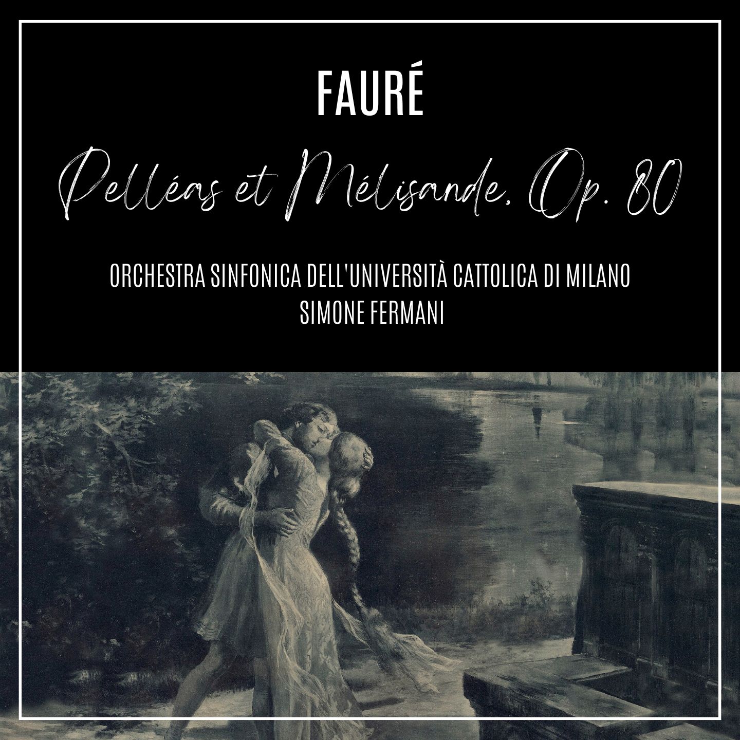 Fauré: Pelléas et Mélisande, Op. 80 (Live)