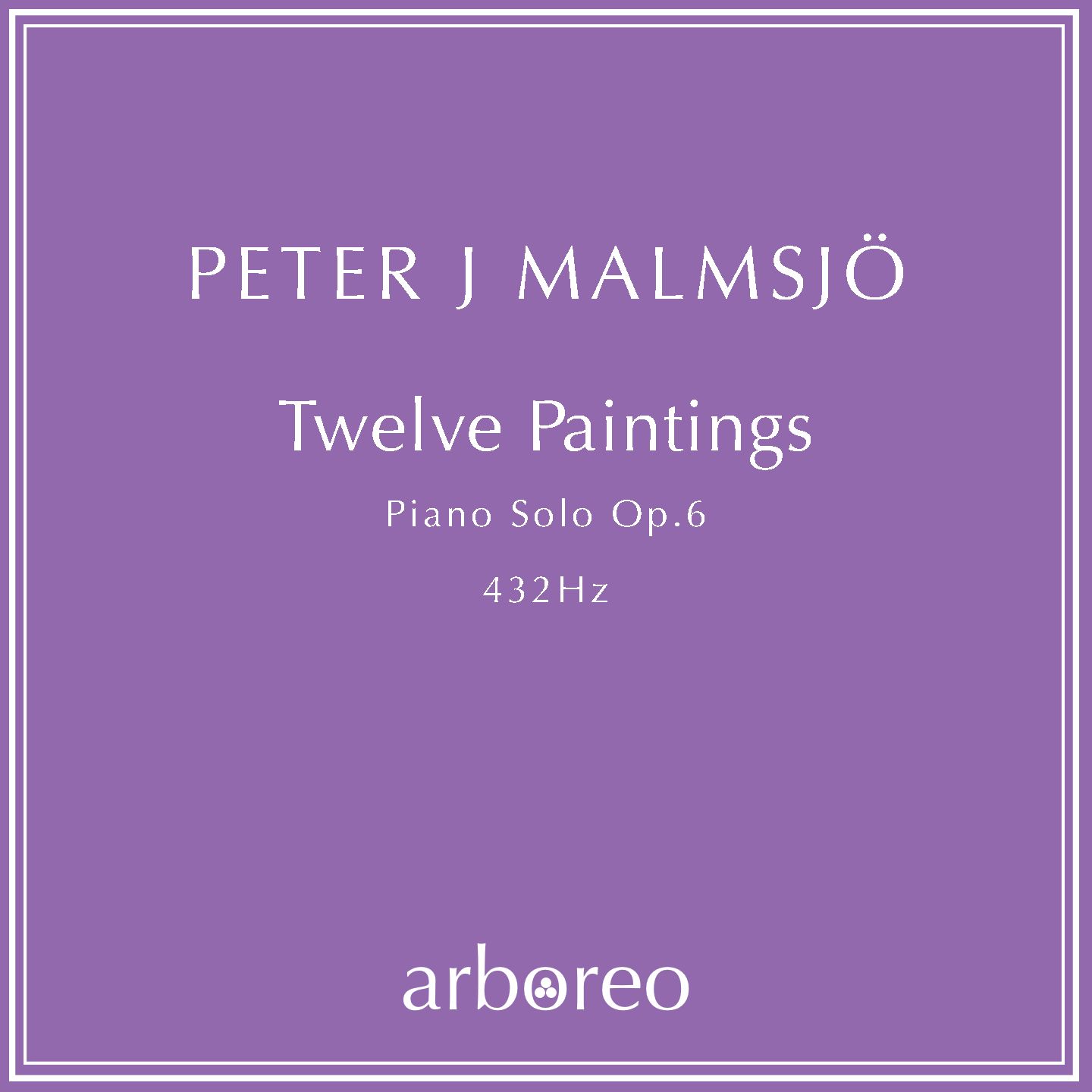 Twelve Paintings (Piano Solo, Op. 6 - 432Hz)