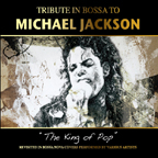 TRIBUTE IN BOSSA TO MICHAEL JACKSON “THE KING OF POP”